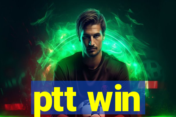 ptt win